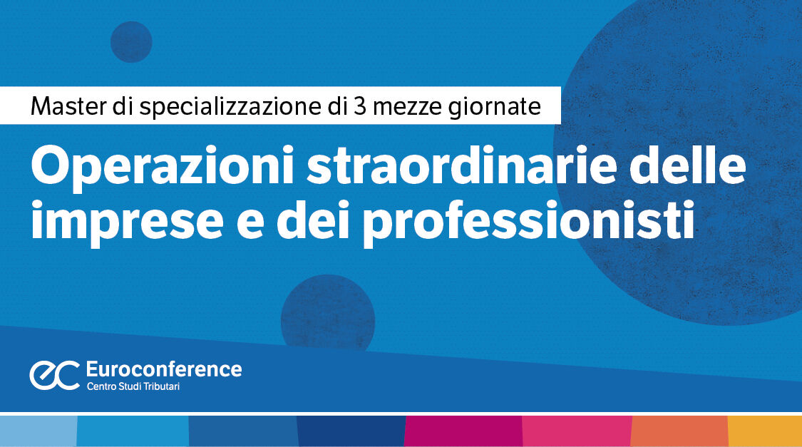 Immagine Operazioni straordinarie delle imprese e dei professionisti | Euroconference